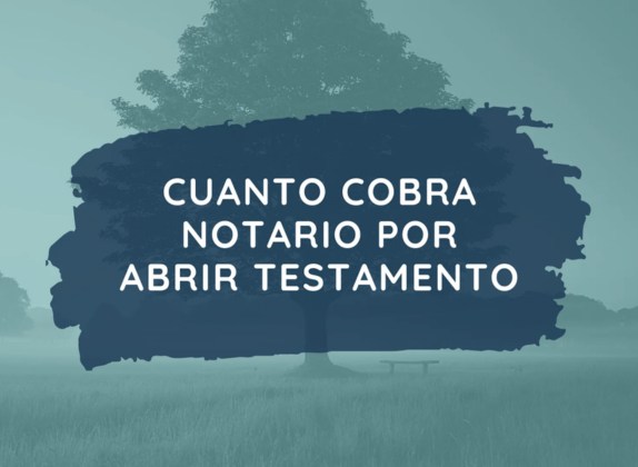 cuanto cobran por abrir un testamento